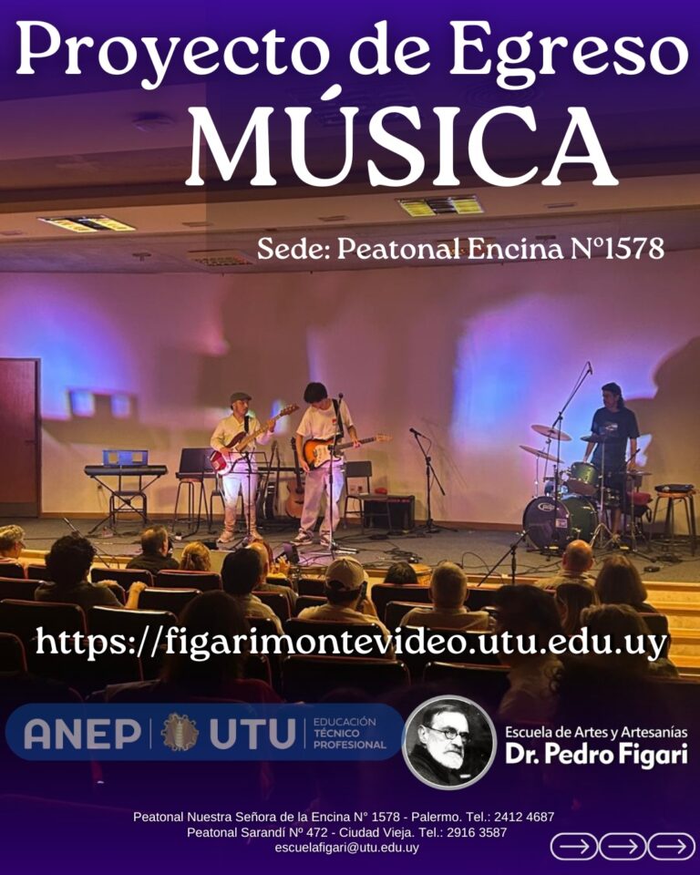 Proyecto de Egreso – BACHILLERATO FIGARI MÚSICA | Escuela de Artes y Artesanías Dr. Pedro Figari @escuela_figari @utuoficial