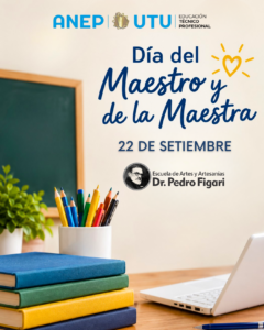 Día del Maestro y de la Maestra – 22 de setiembre – Escuela de Artes y Artesanías Dr. Pedro Figari